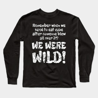 WE WERE WILD! Wear Out Distress Long Sleeve T-Shirt